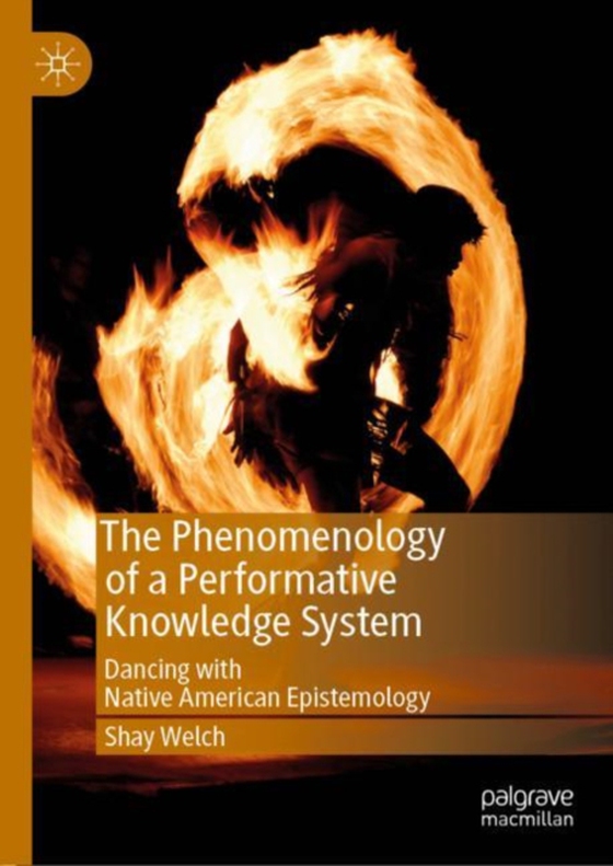 Phenomenology of a Performative Knowledge System (e-bog) af Welch, Shay
