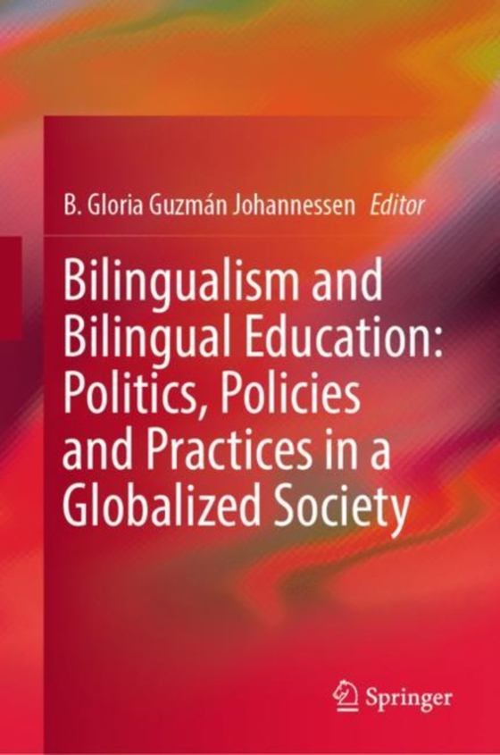 Bilingualism and Bilingual Education: Politics, Policies and Practices in a Globalized Society  (e-bog) af -