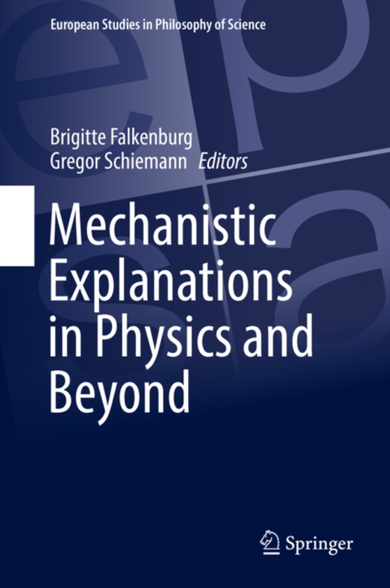 Mechanistic Explanations in Physics and Beyond (e-bog) af -