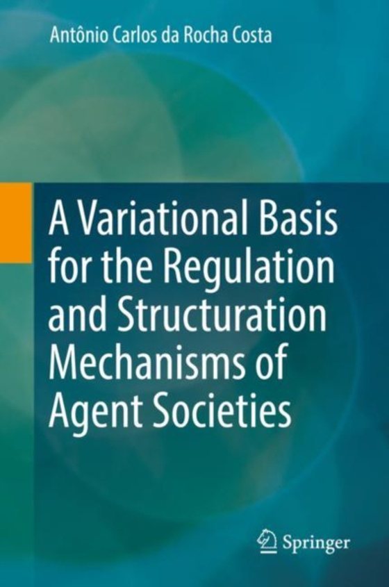 Variational Basis for the Regulation and Structuration Mechanisms of Agent Societies