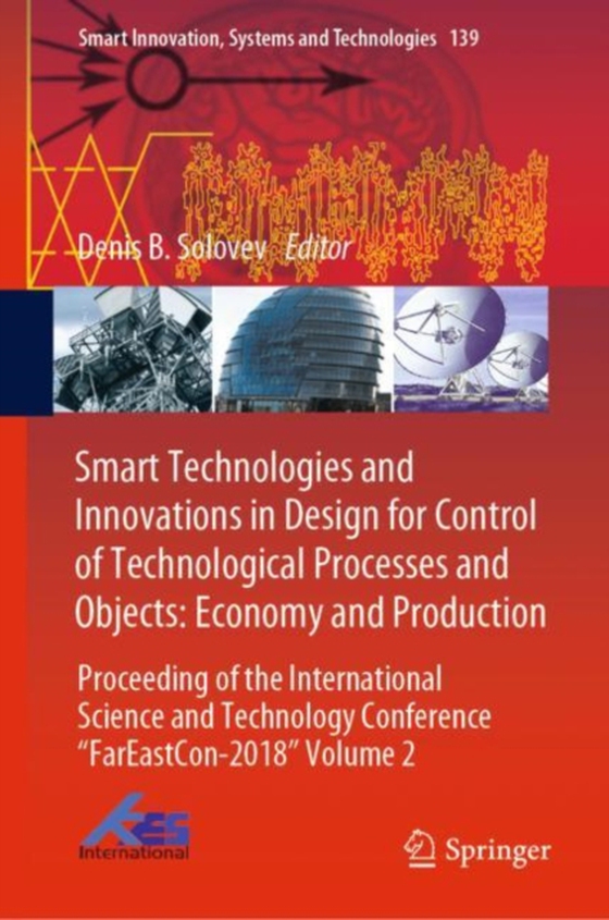 Smart Technologies and Innovations in Design for Control of Technological Processes and Objects: Economy and Production (e-bog) af -