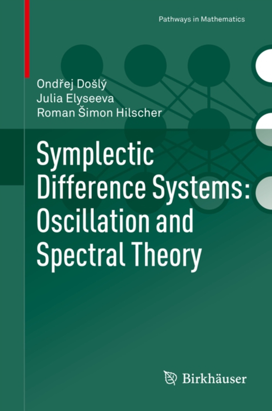 Symplectic Difference Systems: Oscillation and Spectral Theory (e-bog) af Hilscher, Roman Simon