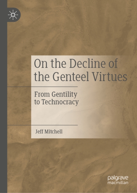 On the Decline of the Genteel Virtues (e-bog) af Mitchell, Jeff