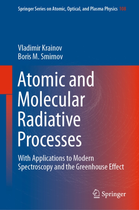 Atomic and Molecular Radiative Processes (e-bog) af Smirnov, Boris M.