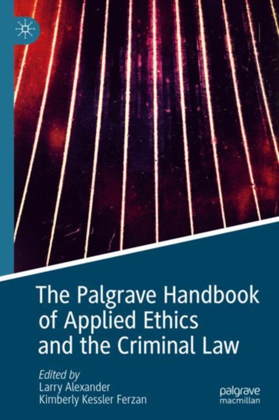 Palgrave Handbook of Applied Ethics and the Criminal Law