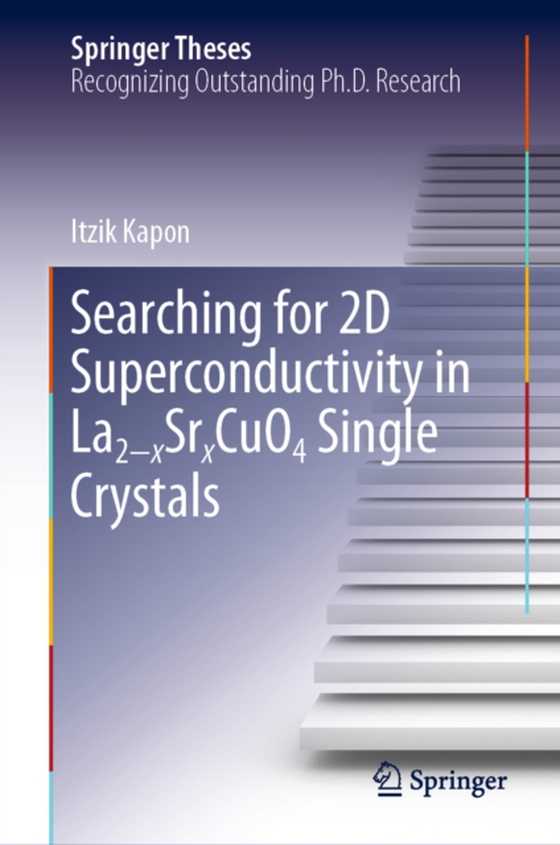 Searching for 2D Superconductivity in La2-xSrxCuO4 Single Crystals (e-bog) af Kapon, Itzik