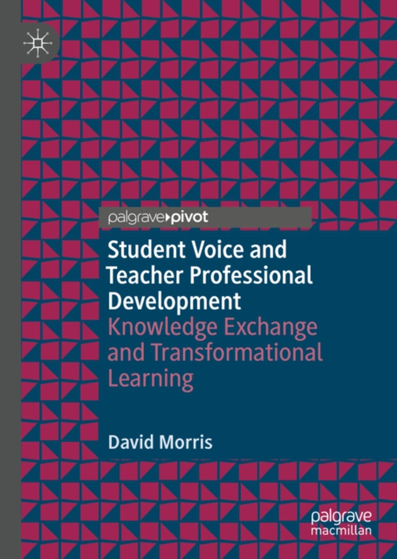 Student Voice and Teacher Professional Development (e-bog) af Morris, David