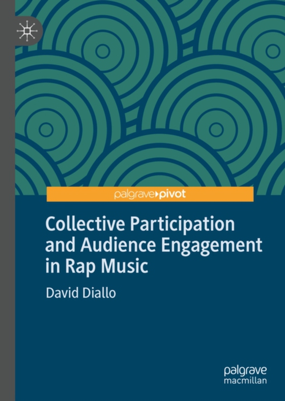 Collective Participation and Audience Engagement in Rap Music (e-bog) af Diallo, David