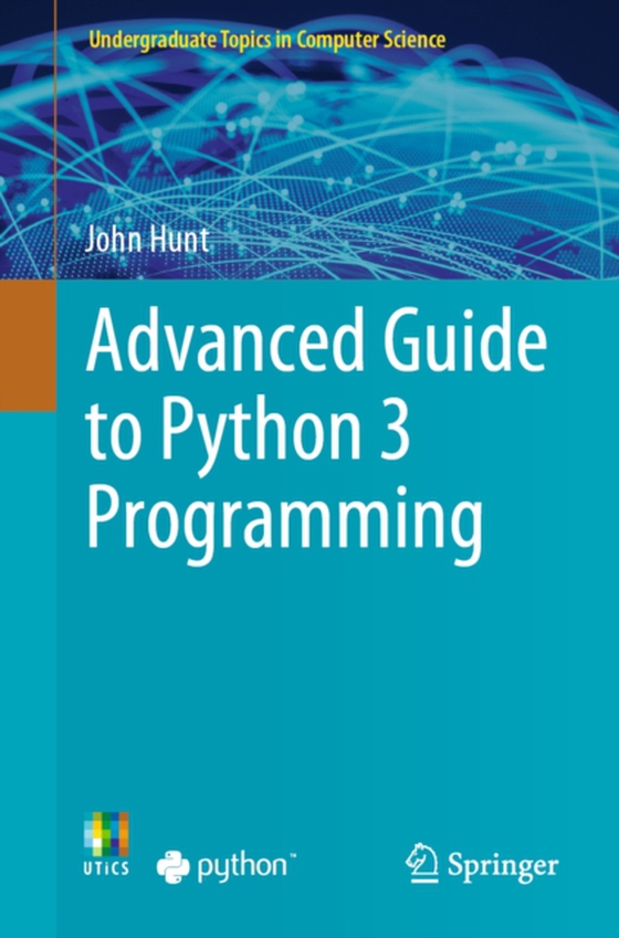 Advanced Guide to Python 3 Programming (e-bog) af Hunt, John