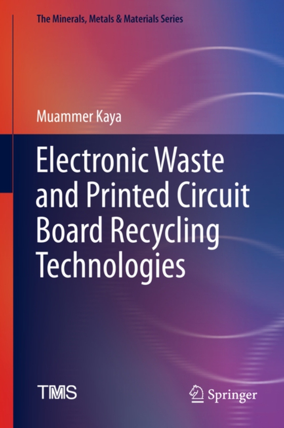 Electronic Waste and Printed Circuit Board Recycling Technologies