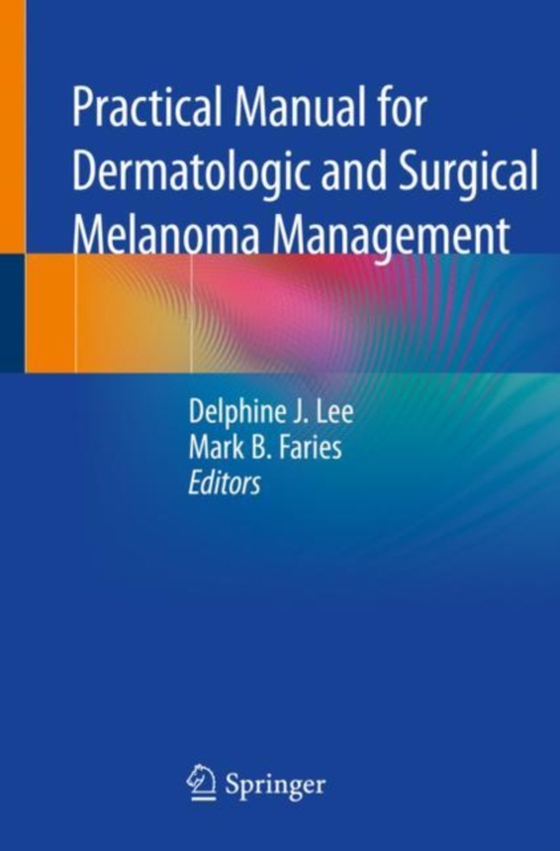 Practical Manual for Dermatologic and Surgical Melanoma Management (e-bog) af -