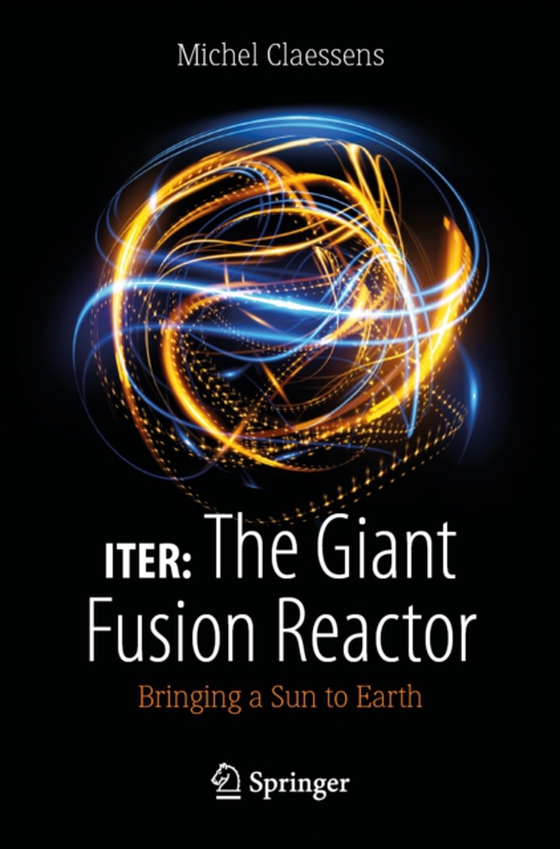 ITER: The Giant Fusion Reactor (e-bog) af Claessens, Michel