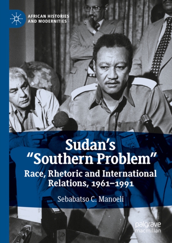 Sudan's &quote;Southern Problem&quote; (e-bog) af Manoeli, Sebabatso C.