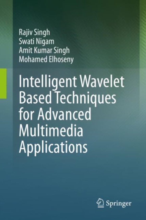 Intelligent Wavelet Based Techniques for Advanced Multimedia Applications (e-bog) af Elhoseny, Mohamed