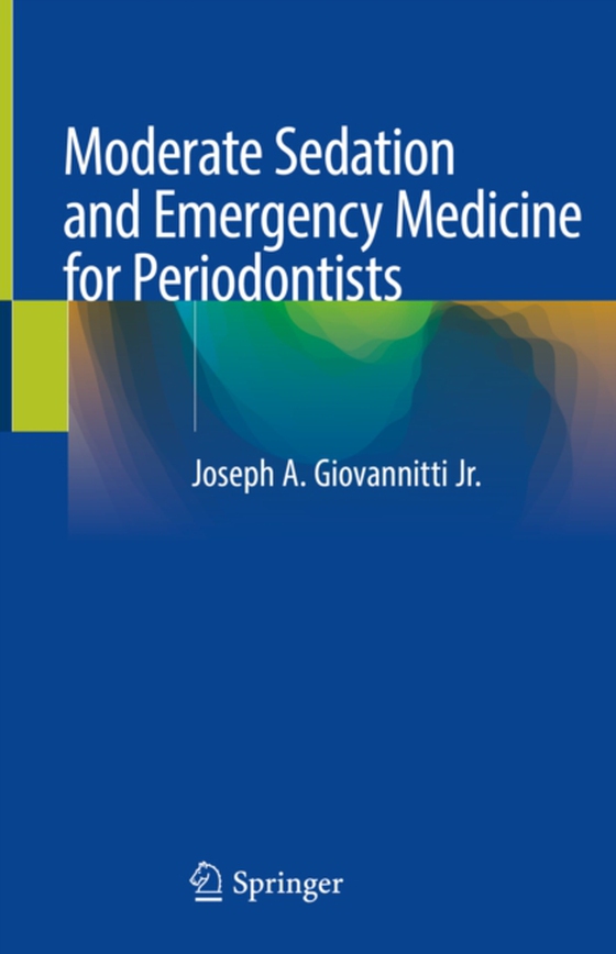 Moderate Sedation and Emergency Medicine for Periodontists (e-bog) af Jr., Joseph A. Giovannitti