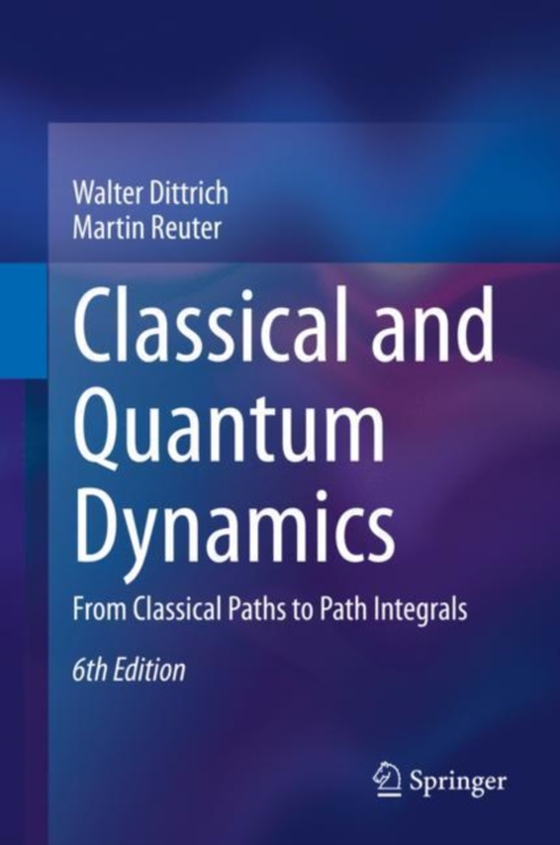 Classical and Quantum Dynamics (e-bog) af Reuter, Martin