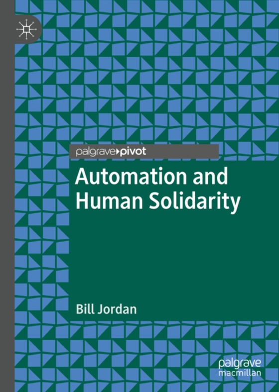 Automation and Human Solidarity (e-bog) af Jordan, Bill