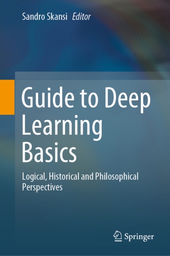 Guide to Deep Learning Basics (e-bog) af -