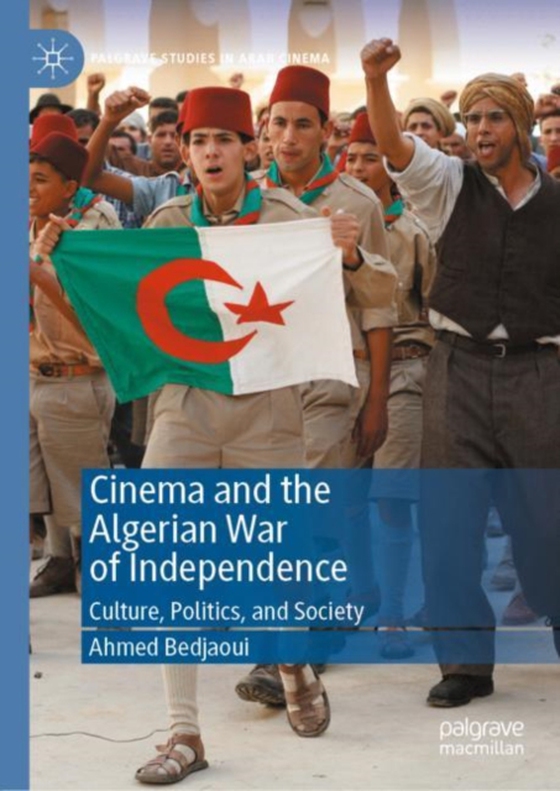 Cinema and the Algerian War of Independence  (e-bog) af Bedjaoui, Ahmed