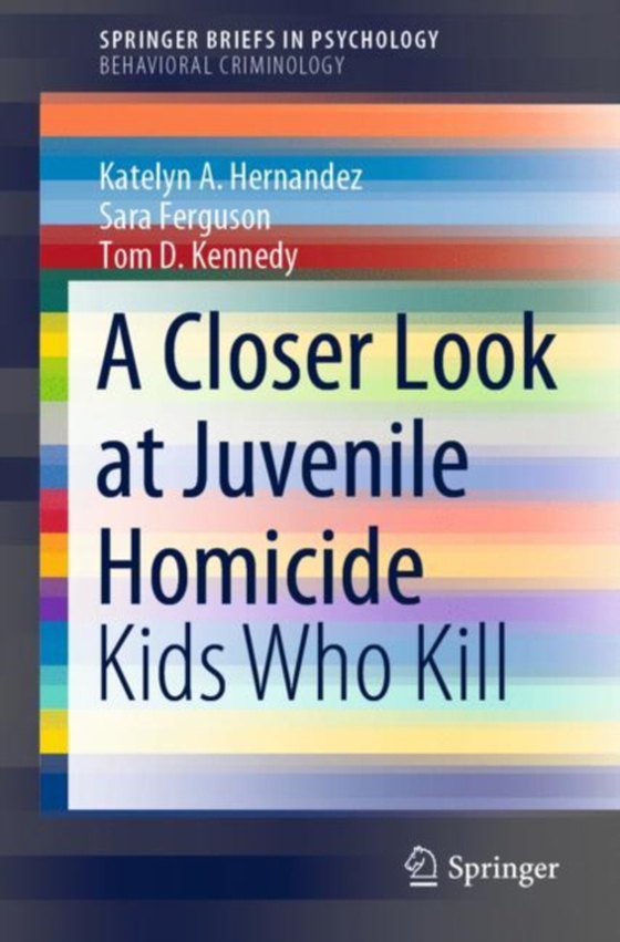 Closer Look at Juvenile Homicide (e-bog) af Kennedy, Tom D.