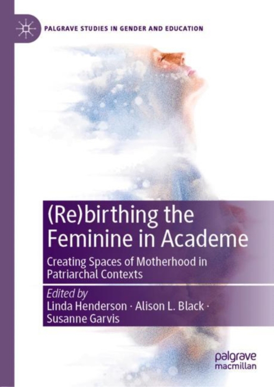 (Re)birthing the Feminine in Academe (e-bog) af -