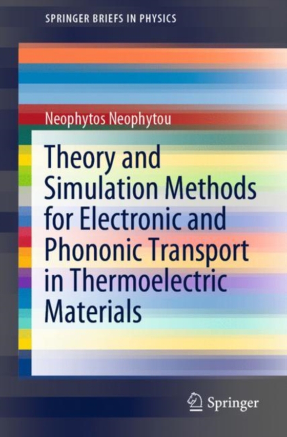 Theory and Simulation Methods for Electronic and Phononic Transport in Thermoelectric Materials (e-bog) af Neophytou, Neophytos