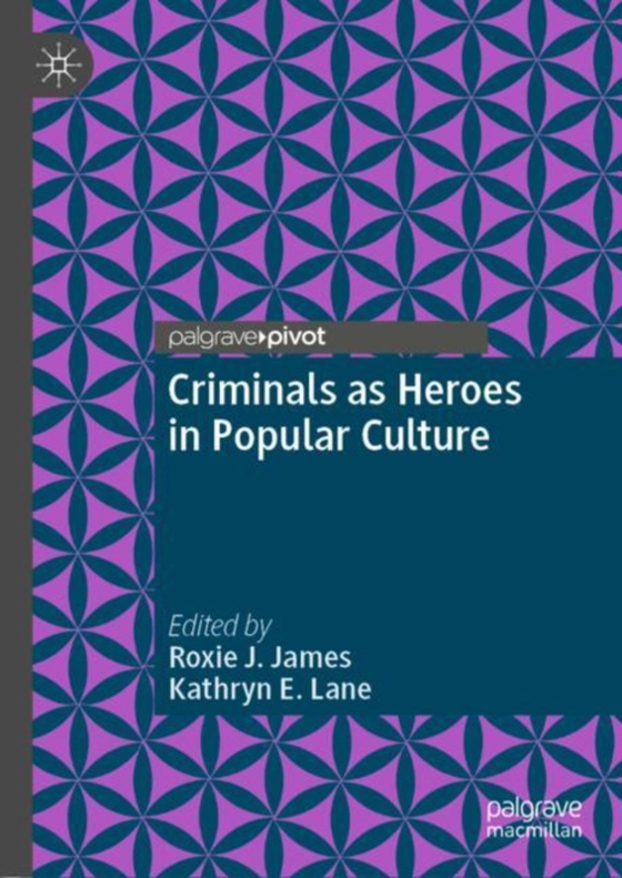 Criminals as Heroes in Popular Culture (e-bog) af -