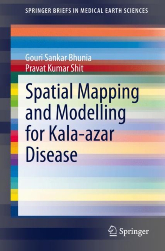 Spatial Mapping and Modelling for Kala-azar Disease (e-bog) af Shit, Pravat Kumar