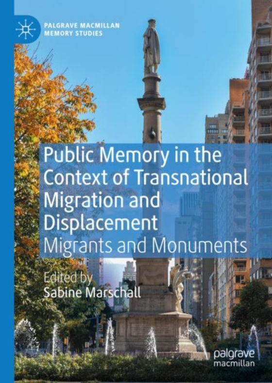 Public Memory in the Context of Transnational Migration and Displacement (e-bog) af -