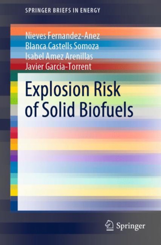 Explosion Risk of Solid Biofuels (e-bog) af Garcia-Torrent, Javier