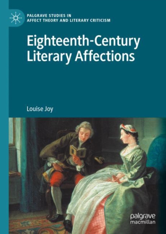 Eighteenth-Century Literary Affections (e-bog) af Joy, Louise