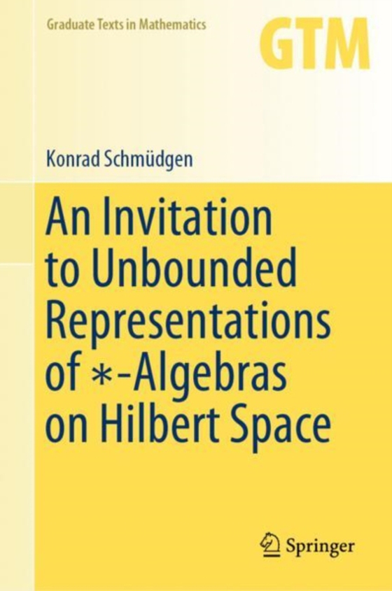 Invitation to Unbounded Representations of *-Algebras on Hilbert Space (e-bog) af Schmudgen, Konrad