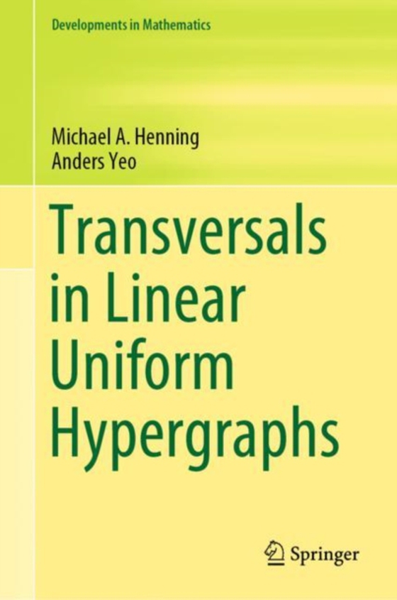 Transversals in Linear Uniform Hypergraphs (e-bog) af Yeo, Anders