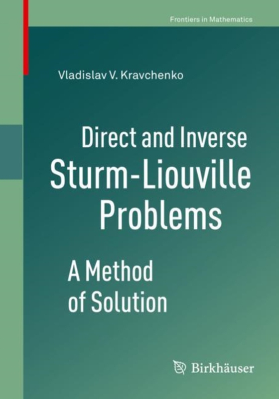 Direct and Inverse Sturm-Liouville Problems (e-bog) af Kravchenko, Vladislav V.