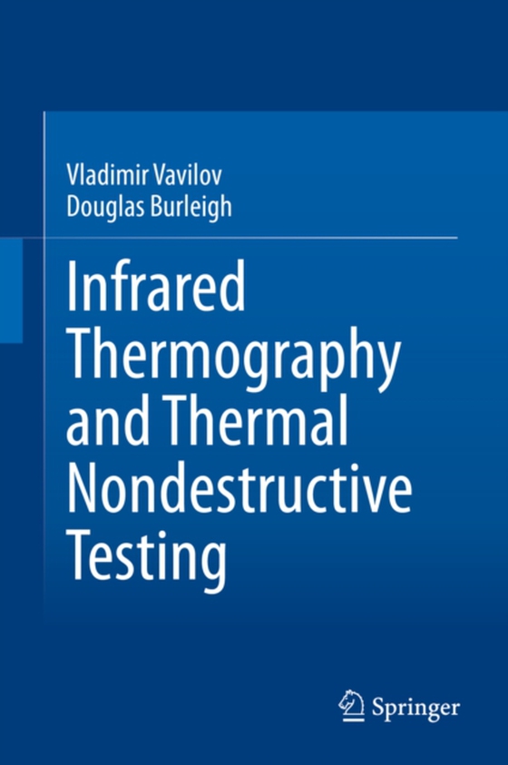 Infrared Thermography and Thermal Nondestructive Testing (e-bog) af Burleigh, Douglas