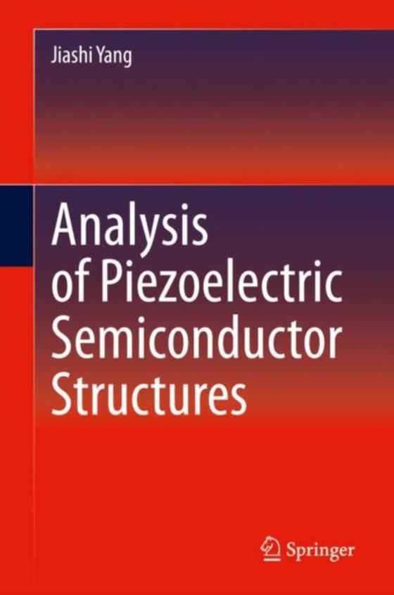 Analysis of Piezoelectric Semiconductor Structures (e-bog) af Yang, Jiashi