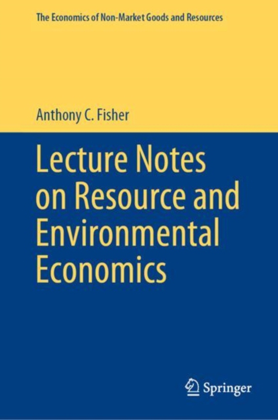 Lecture Notes on Resource and Environmental Economics (e-bog) af Fisher, Anthony C.