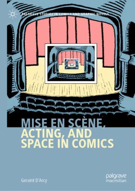 Mise en scene, Acting, and Space in Comics (e-bog) af D'Arcy, Geraint