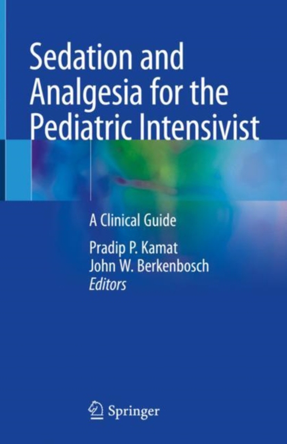 Sedation and Analgesia for the Pediatric Intensivist (e-bog) af -