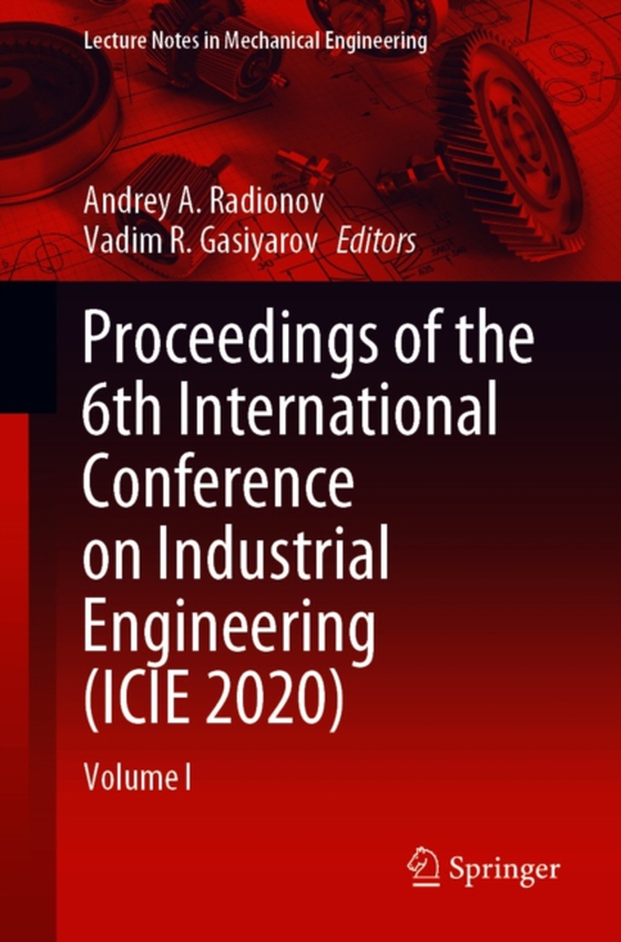 Proceedings of the 6th International Conference on Industrial Engineering (ICIE 2020) (e-bog) af -