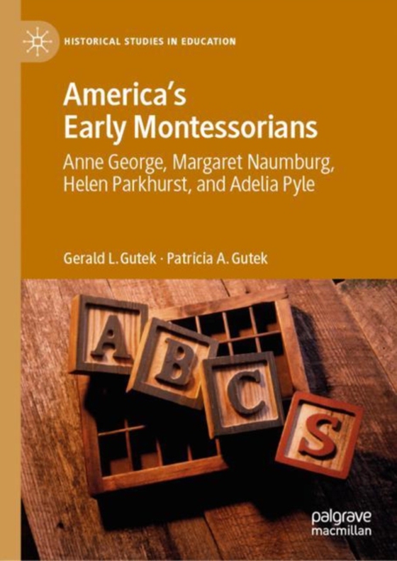 America's Early Montessorians (e-bog) af Gutek, Patricia A.