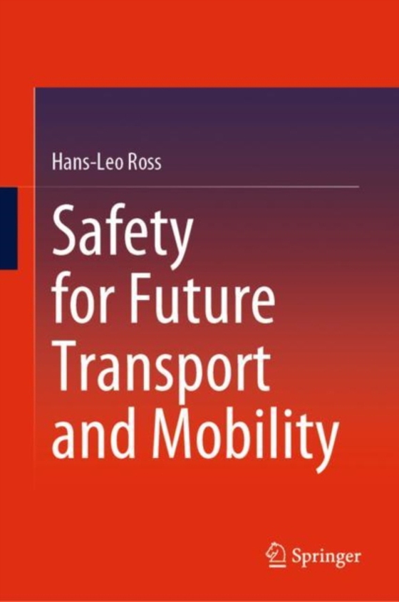 Safety for Future Transport and Mobility (e-bog) af Ross, Hans-Leo