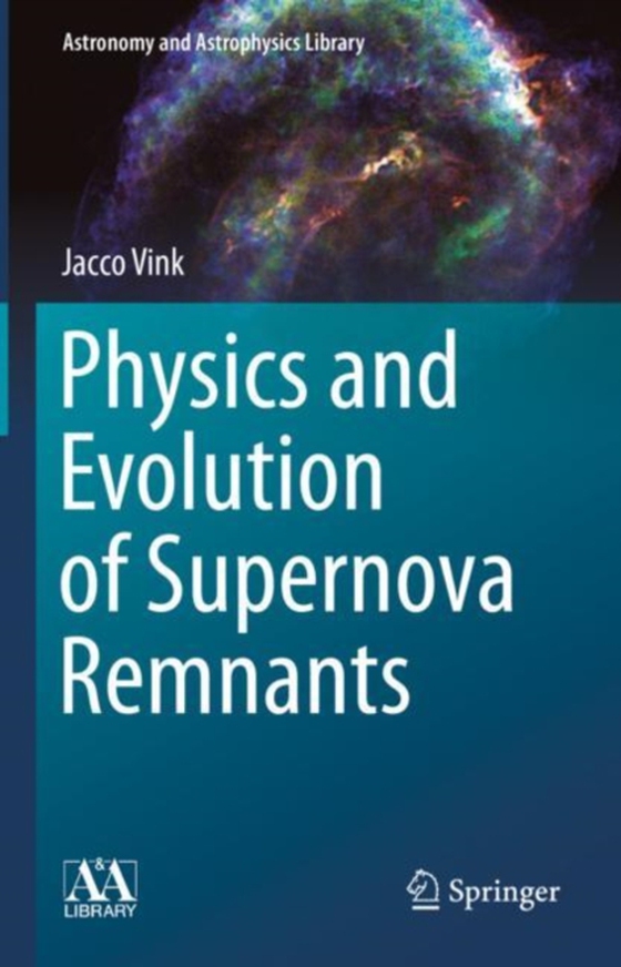 Physics and Evolution of Supernova Remnants (e-bog) af Vink, Jacco