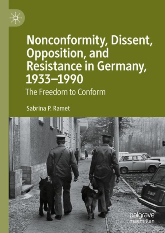 Nonconformity, Dissent, Opposition, and Resistance  in Germany, 1933-1990 (e-bog) af Ramet, Sabrina P.