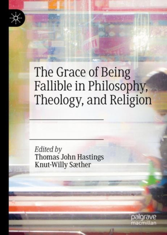 Grace of Being Fallible in Philosophy, Theology, and Religion