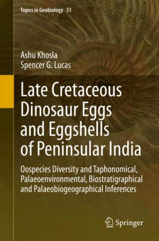 Late Cretaceous Dinosaur Eggs and Eggshells of Peninsular India (e-bog) af Lucas, Spencer G.