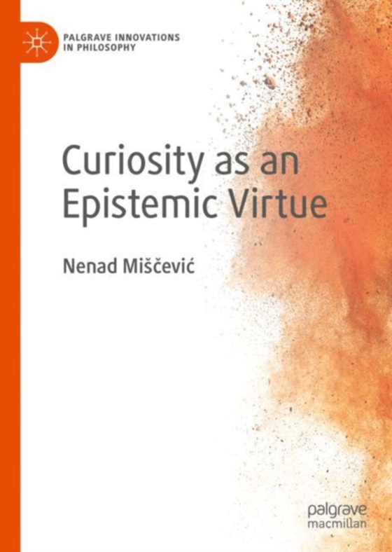 Curiosity as an Epistemic Virtue (e-bog) af Miscevic, Nenad