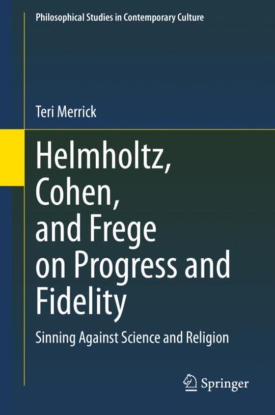 Helmholtz, Cohen, and Frege on Progress and Fidelity 