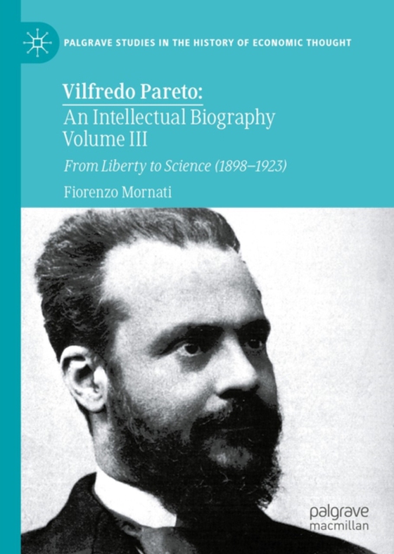 Vilfredo Pareto: An Intellectual Biography Volume III (e-bog) af Mornati, Fiorenzo