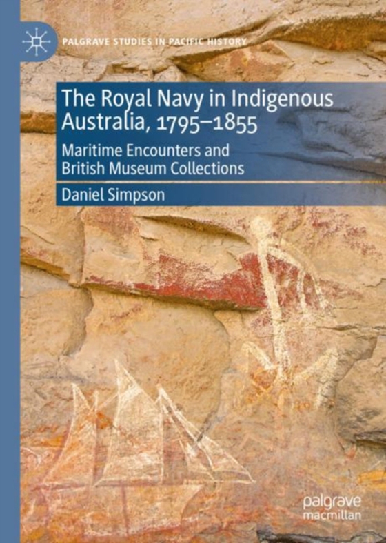 Royal Navy in Indigenous Australia, 1795-1855 (e-bog) af Simpson, Daniel